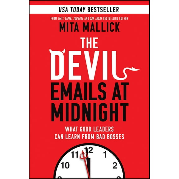 The Devil Emails at Midnight: What Good Leaders Can Learn from Bad Bosses, (Hardcover)