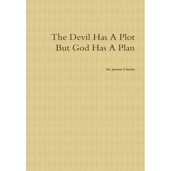 The Devil Has A Plot But God Has A Plan, (Hardcover)