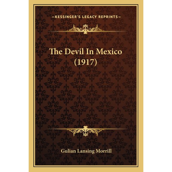 The Devil In Mexico (1917) (Paperback)