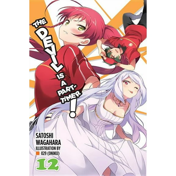 Devil Is a Part-Timer! The Devil Is a Part-Timer!, Vol. 12 (Light Novel), Book 12, (Paperback)