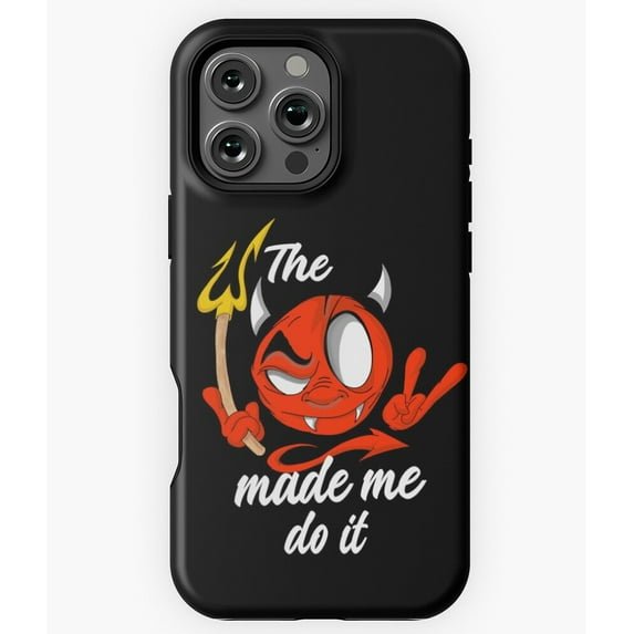The Devil Made Me Do It Devil N4571 Phone Case for iPhone 17 16 15 14 13 12 11 Pro Max