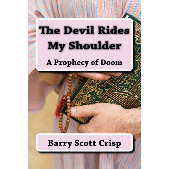 The Devil Rides My Shoulder: A Prophecy of Doom