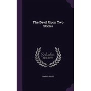The Devil Upon Two Sticks Hardcover 1347912940 9781347912942 Samuel Foote
