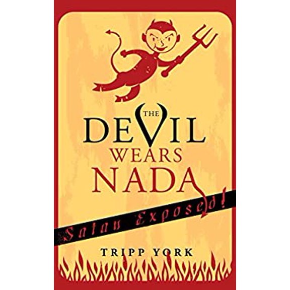 Pre-Owned The Devil Wears NADA: Satan Exposed (Paperback) 1608995607 9781608995608