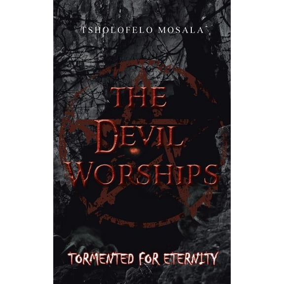 The Devil Worships: Tormented for Eternity