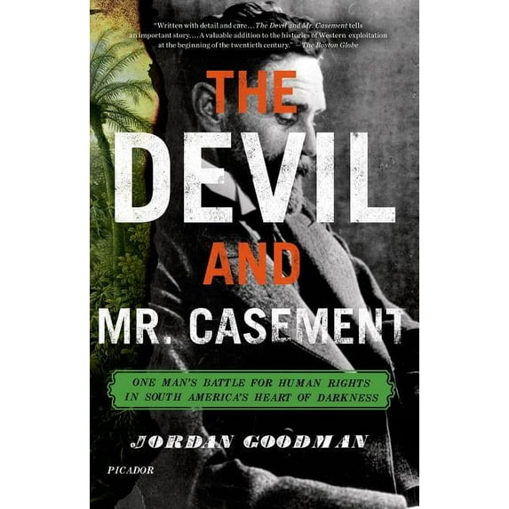 The Devil and Mr. Casement : One Man's Battle for Human Rights in South America's Heart of Darkness (Paperback)
