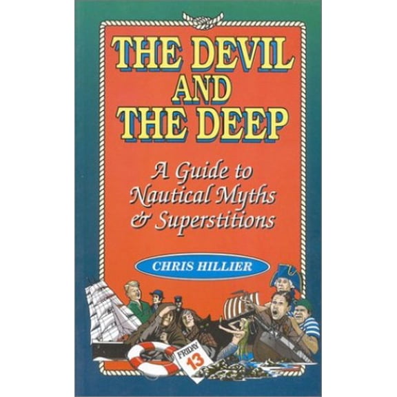 Pre-Owned The Devil and the Deep: A Guide to Nautical Myths and Superstitions (Paperback) 1574090275 9781574090277