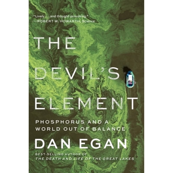 Pre-Owned The Devil's Element: Phosphorus and a World Out of Balance (Paperback) 1324074728 9781324074724