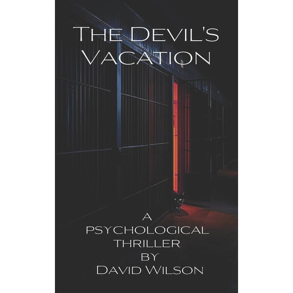 The Devil's Vacation: A Psychological Thriller, (Paperback)