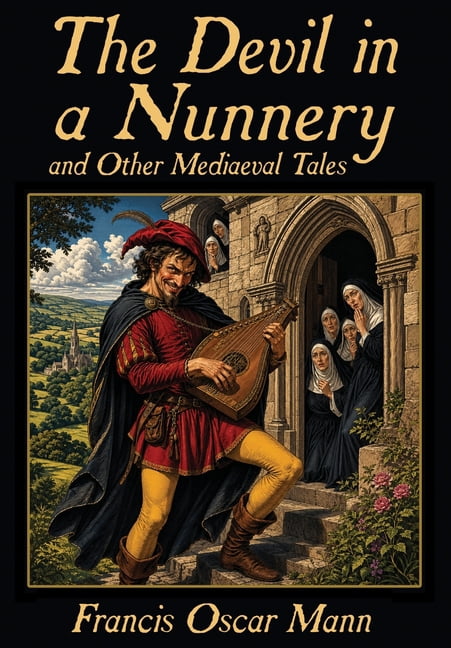 The Devil in a Nunnery, and Other Mediaeval Tales, (Hardcover)