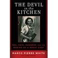 thumbnail image 1 of Pre-Owned The Devil in the Kitchen: Sex, Pain, Madness and the Making of a Great Chef (Hardcover) 1596913614 9781596913615, 1 of 1