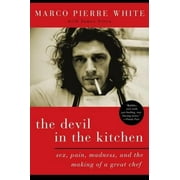 The Devil in the Kitchen : Sex, Pain, Madness, and the Making of a Great Chef (Paperback)