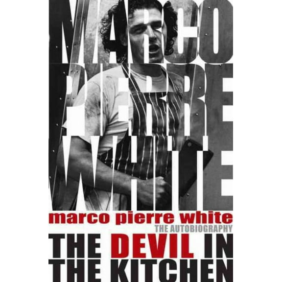 The Devil in the Kitchen: The Autobiography