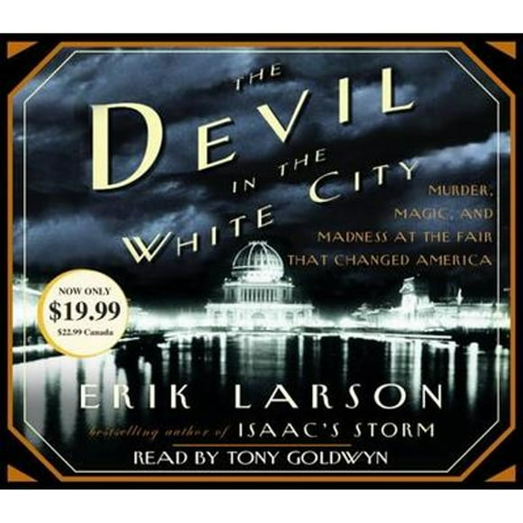Pre-Owned The Devil in the White City: Murder, Magic, and Madness at That Changed America (Audiobook 9780739323595) by Erik Larson, Tony Goldwyn