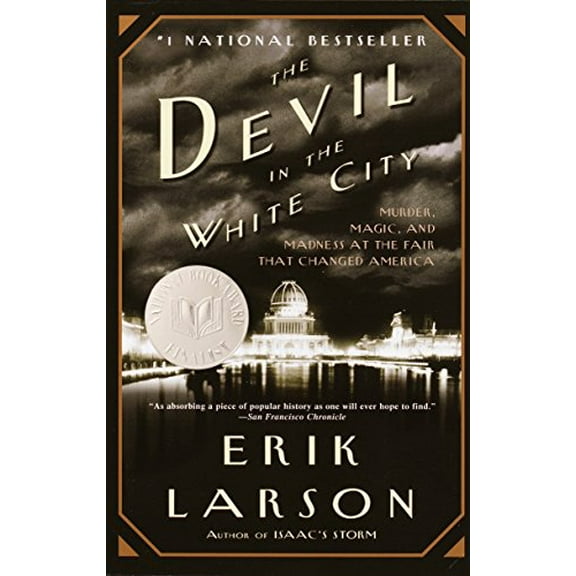 Pre-Owned The Devil in the White City: Murder, Magic, and Madness at the Fair that Changed America (Paperback) 0375725601 9780375725609