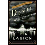 ERIK LARSON The Devil in the White City : Murder, Magic, and Madness at the Fair That Changed America (Hardcover)