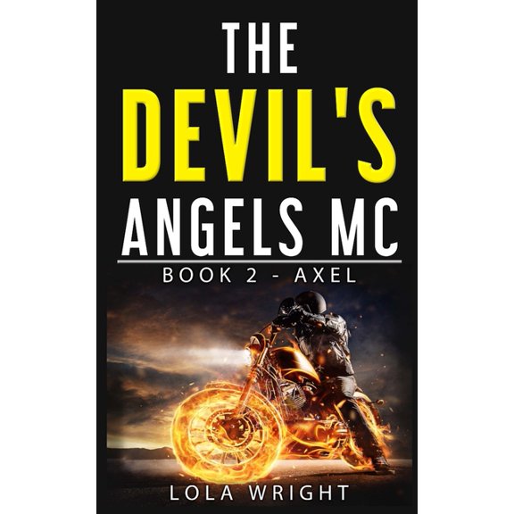 The Devil's Angels MC The Devil's Angels MC Book 2 - Axel, Book 2, (Paperback)