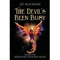 thumbnail image 1 of The Devil's Been Busy: Monster Hunter Mom Season One, (Paperback), 1 of 1