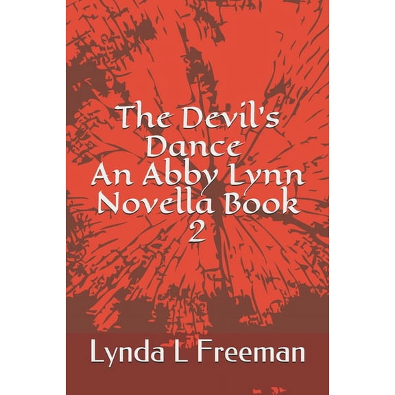 The Abby Lynn The Devil's Dance, An Abby Lynn Novella Book 2, Book 2, (Paperback)