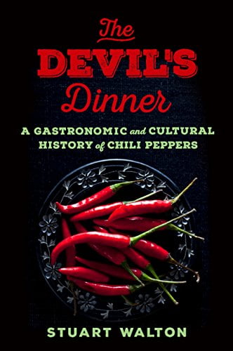 Pre-Owned The Devil's Dinner : A Gastronomic and Cultural History of Chili Peppers (Hardcover)