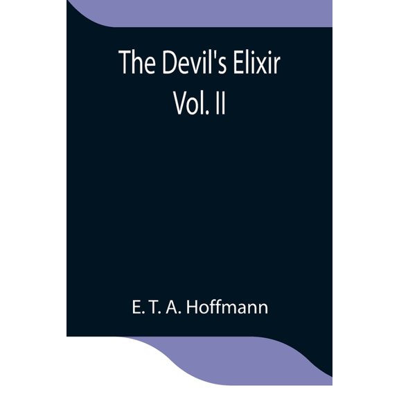 The Devil's Elixir Vol. II, (Paperback)