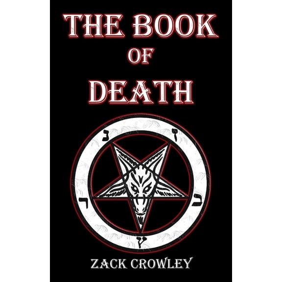 The Devil's Grimoires: A Collection of B The Book of Death, (Paperback)