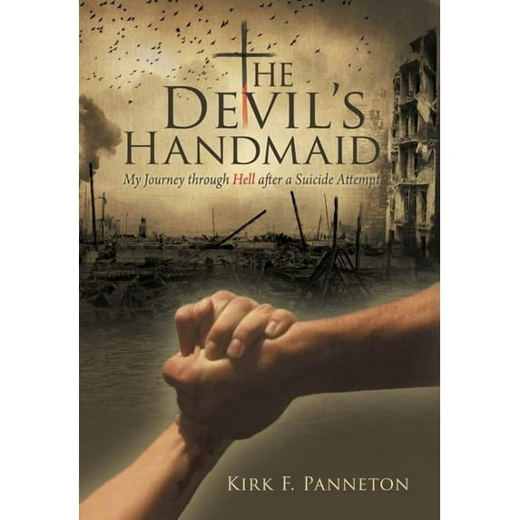 The Devil's Handmaid: My Journey Through Hell After a Suicide Attempt, (Hardcover)