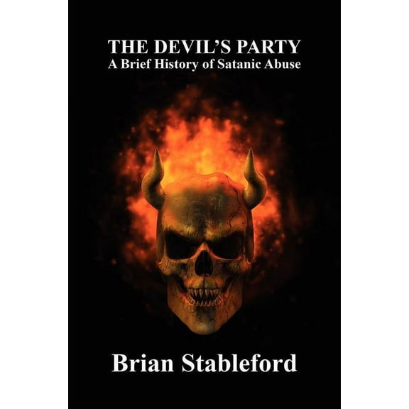 The Devil's Party: A Brief History of Satanic Abuse, (Paperback)
