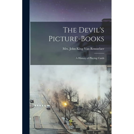 The Devil's Picture-books: a History of Playing Cards, (Paperback)