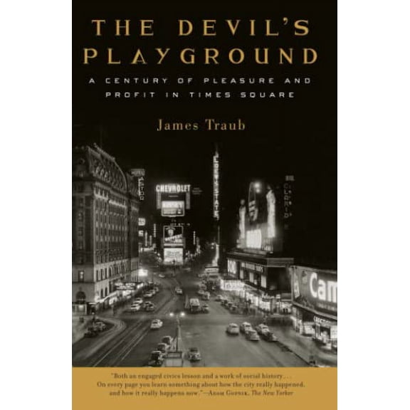 Pre-Owned The Devil's Playground: A Century of Pleasure and Profit in Times Square (Paperback) 0375759786 9780375759789