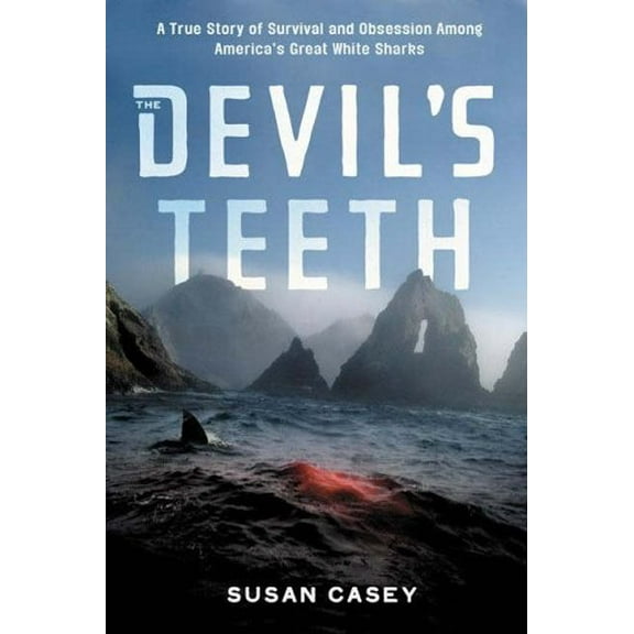 Pre-Owned The Devil's Teeth: A True Story of Obsession and Survival Among America's Great White Sharks (Hardcover) 080507581X 9780805075816