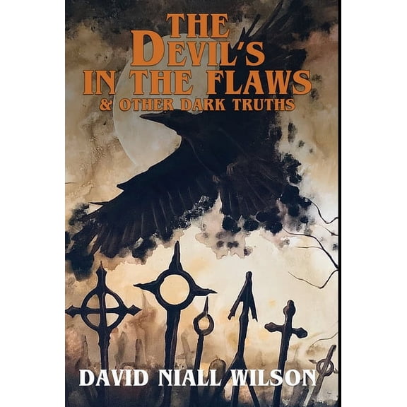 The Devil's in the Flaws & Other Dark Truths, (Hardcover)