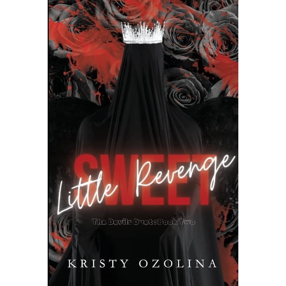 The Devils Duet Sweet Little Revenge: A Dark, Morally-Gray, Revenge-Driven Serial-Killer Romance (The Devils Duet Book 2), Book 2, (Paperback)
