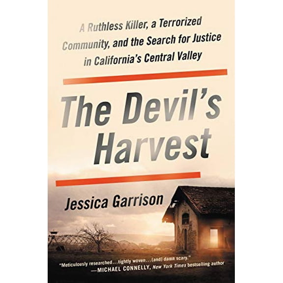 Pre-Owned The Devil's Harvest: A Ruthless Killer, a Terrorized Community, and the Search for Justice in California's Central Valley (Hardcover) 0316455687 9780316455688