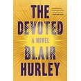thumbnail image 1 of Pre-Owned The Devoted (Hardcover) by Blair Hurley, 1 of 1