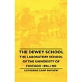 thumbnail image 1 of The Dewey School - The Laboratory School of the University of Chicago 1896-1903 (Paperback), 1 of 1