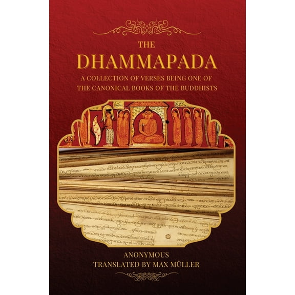 The Dhammapada: A collection of verses being one of the canonical books of the Buddhists (LARGE PRINT EDITION), (Paperback)