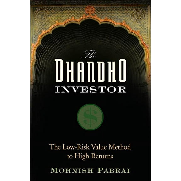The Dhandho Investor: The Low-Risk Value Method to High Returns, (Hardcover)