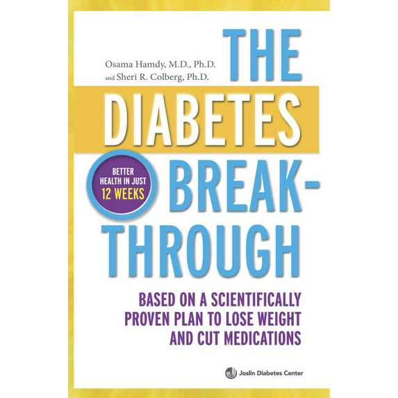 The Diabetes Breakthrough: Based on a Scientifically Proven Plan to Lose Weight and Cut Medications (Hardcover) by Osama Hamdy, Sheri R Colberg