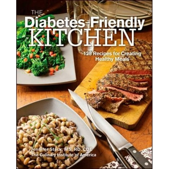 Pre-Owned The Diabetes-Friendly Kitchen: 125 Recipes for Creating Healthy Meals (Hardcover) 0470587784 9780470587782