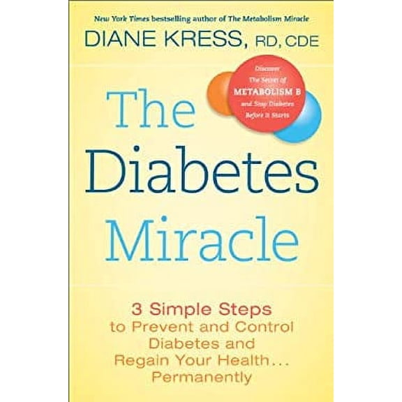 Pre-Owned The Diabetes Miracle : 3 Simple Steps to Prevent and Control Diabetes and Regain Your Health... Permanently 9780738215051 Used