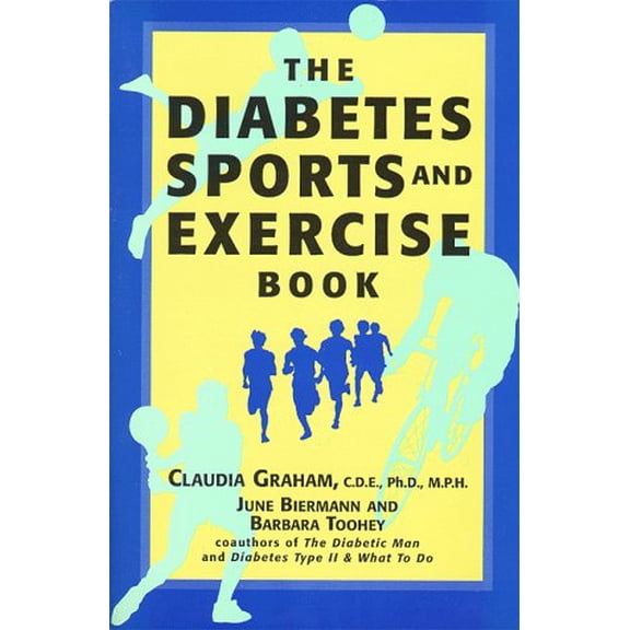 Pre-Owned Diabetes Sports and Exercise Book: How to Play Your Way to Better Health (Paperback 9781565654341) by Claudia Graham, Barbara Toohey, June Biermann