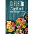 thumbnail image 1 of The Diabetic Cookbook for Beginners 2021 : Quick & Easy Scrumptious, Low-Carb Recipes for the Newly Diagnosed. (Paperback), 1 of 1