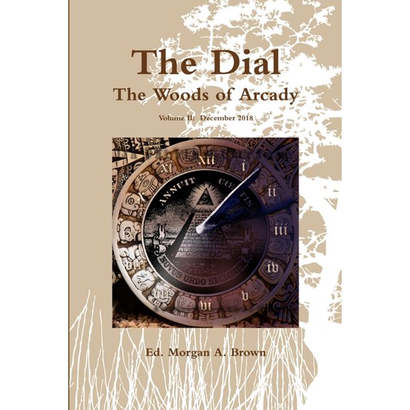 The Dial: The Woods of Arcady (Volume II), (Paperback)