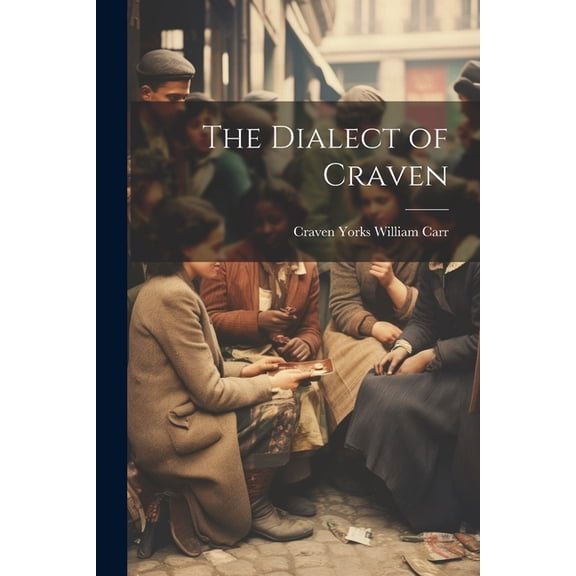 The Dialect of Craven (Paperback)