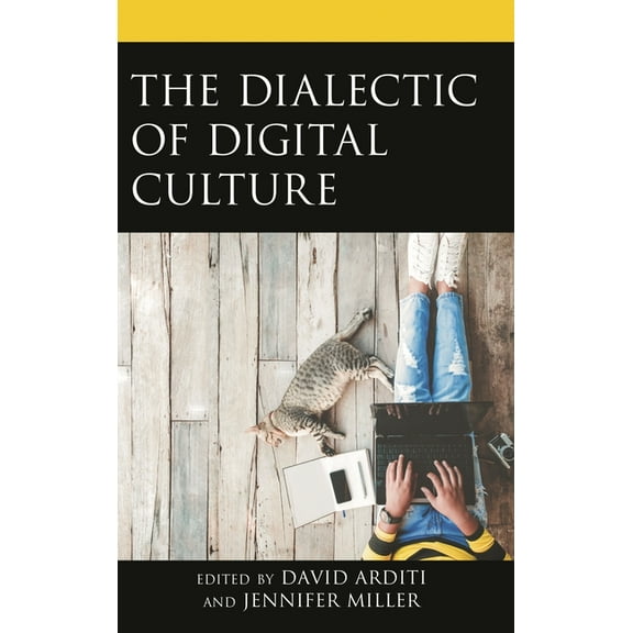 The Dialectic of Digital Culture, (Hardcover)