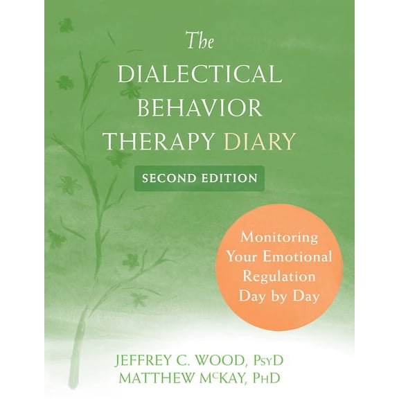 The Dialectical Behavior Therapy Diary : Monitoring Your Emotional Regulation Day by Day (Edition 2) (Paperback)