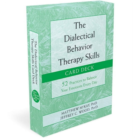 The Dialectical Behavior Therapy Skills Card Deck : 52 Practices to Balance Your Emotions Every Day (Cards)