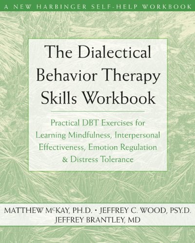 Pre-Owned The Dialectical Behavior Therapy Skills Workbook: Practical DBT Exercises for Learning Mindfulness, Interpersonal (New Harbinger Self-Help Workbook): ... Emotion Regulation and Paperback