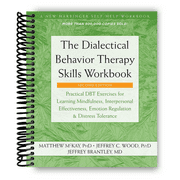 The Dialectical Behavior Therapy Skills Workbook Spiral Bound